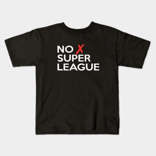 NO SUPER LEAGUE Kids T-Shirt